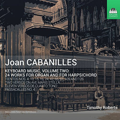Joan Cabanilles: Keyboard Music, Volume 2 - 24 Works for Organ and for Harpsichord