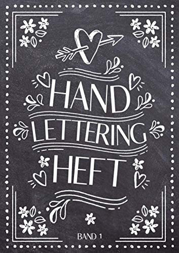 Handlettering Übungsheft Band 1: A4 Handlettering Übungsheft für Anfänger und Fortgeschrittene. Handlettering Alphabete für Kalligraphie Übungen.