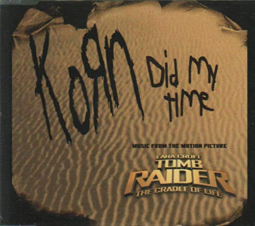 Did My Time (Musique Du Film : Lara Croft Tomb Raider The Cradle Of Life)
