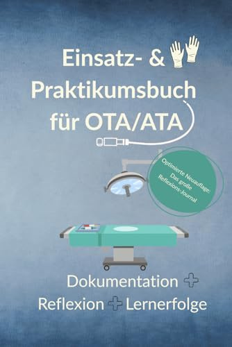 Einsatz- & Praktikumsbuch für OTA/ATA: Dokumentation – Reflexion – Lernerfolge (Bereich: OP)