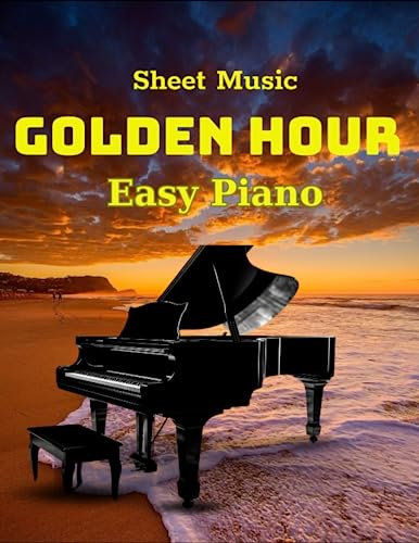 Golden Hour Sheet Music Easy Piano: Songs of famous piano composer