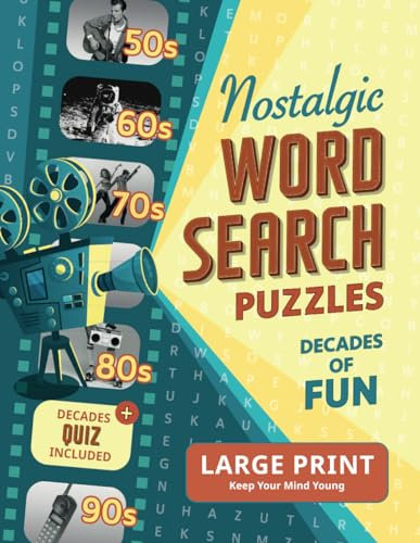 Nostalgic Word Search Puzzles: Puzzle Your Way Through the Decades with Funny Wordfind Puzzle Games From the 50s-90s for Seniors and Adults [Large Print Incl. Decades Quiz]