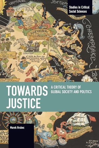 Towards Justice (Studies in Critical Social Sciences)