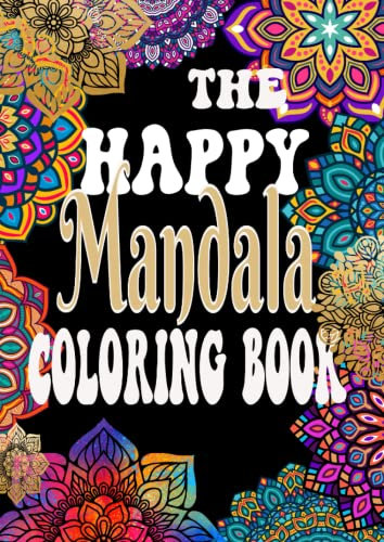 The Happy Mandala Coloring Book: A Large Print Mandala Book For Adults
