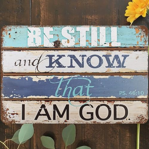 Metall-Blechschild im Vintage-Stil, 20,3 x 30,5 cm, Be Still And Know That I Am God, Wandkunst, Bibelvers, tägliches Andachtsposter für Zuhause, Wohnzimmer, Schlafzimmer, Garten, Garage, Café, Bar,
