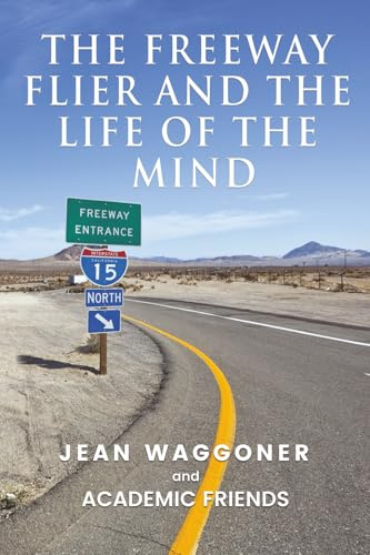 The Freeway Flier and The Life of the Mind
