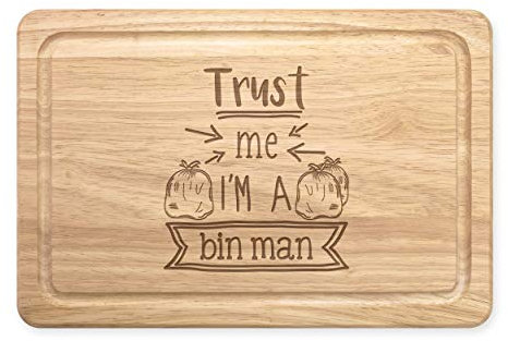 Trust Me I'm A Bin Man Rectangular Wooden Chopping Board