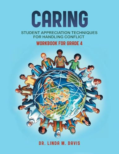 Caring (Workbook for Grade 4 Students): Student Appreciation Techniques for Handling Conflict