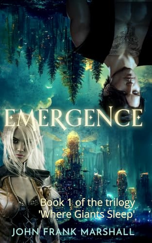 Emergence: Book 1 of the fantasy trilogy 'Where Giants Sleep'