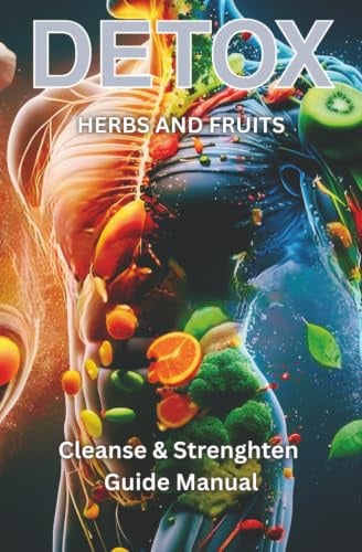 Cleanse and Strengthen Detox Guide (Health And Fitness, Band 1)