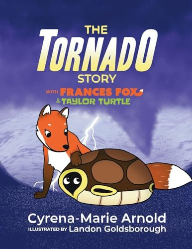 The Tornado Story: with Frances Fox & Taylor Turtle (Frances Fox Stories, Band 3)