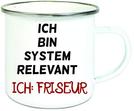 Crealuxe Emaille Tasse Ich bin Systemrelevant ... Friseur - Kaffeetasse mit Motiv, Campingtasse, bedruckte Emailletasse mit Wunschtext