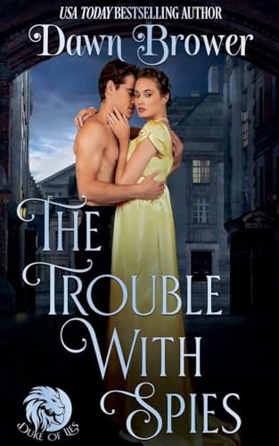 The Trouble With Spies: A Lady Be Daring Novella (Duke of Lies)