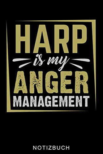 HARP IS MY ANGER MANAGEMENT NOTIZBUCH: A5 TAGEBUCH Geschenkidee für Harfespieler | Harfebuch | Harfe spielen lernen | Musiker | Geschenk für Kinder Erwachsene Anfänger | Geburtstag