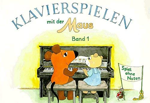 Klavierspielen mit der Maus - Band 1: Spiel Ohne Noten - Klavierschule ISBN: 9790003028194