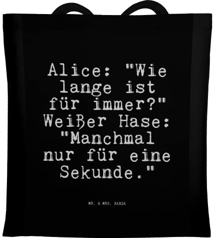 Mr. & Mrs. Panda Jutebeutel Alice: Wie lange ist... - Geschenk, Alice in Wonderland, Zitat, Lewis Carroll, Filmzitat, Einkaufstüte, im Wunderland, Laptoptasche, Tote Bag, Sprüche, Beutel, Tasche