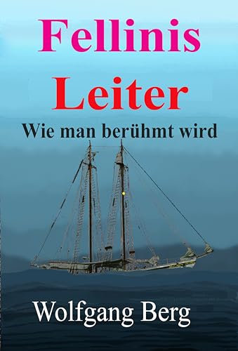 Fellinis Leiter: Wie man beruehmt wird