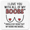 I Love You With All Of My Boobs Fridge Magnet