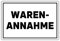 Schild Warenannahme 20cm x 30cm hergestellt aus robustem PVC - selbstklebend - stoß und kratzfest Hinweisschild Warenannahme mit UV-Schutz - Made in Germany