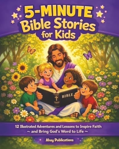5-Minute Bible Stories for Kids: 12 Illustrated Adventures and Lessons to Inspire Faith and Bring God's Word to Life (Christianity for Children)