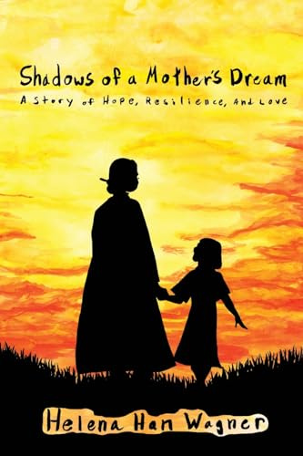 Shadows of a Mother's Dream: A Story of Hope, Resilience, and love