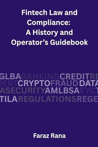Fintech Law and Compliance: A History and Operator’s Guidebook