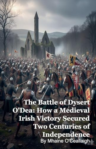The Battle of Dysert O'Dea: How a Medieval Irish Victory Secured Two Centuries of Independence