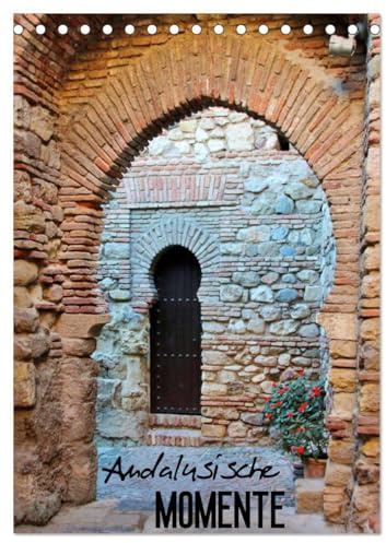 Andalusische Momente (Tischkalender 2026 DIN A5 hoch), CALVENDO Monatskalender: Südspanische Impressionen (CALVENDO Orte)