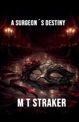 A Surgeon´s Destiny (Book Two of Maria Trilogy, Band 2)
