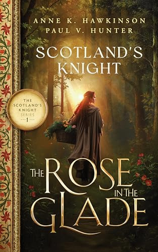 Scotland's Knight: The Rose in the Glade (English Edition)