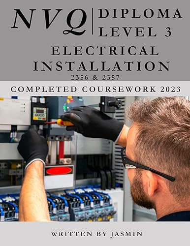 Electrical Installation 2356_2357 Level 3 Diploma Completed Coursework 2023