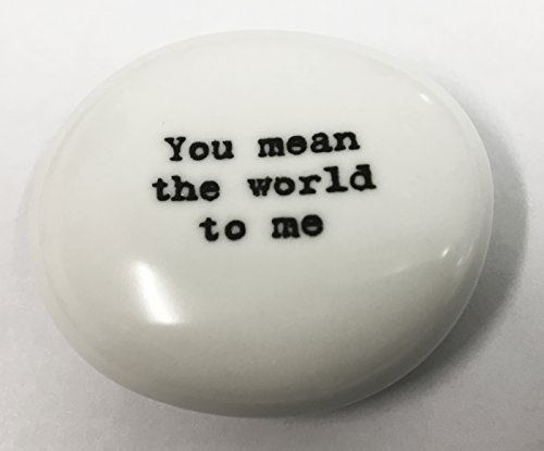 ‘You Mean The World To Me’ Porcelain Pebble