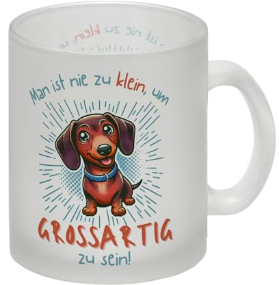 Dackel Glas Tasse mit Spruch Nie zu klein für Großartigkeit Niedlich Freundlich Hund mit Liebenswertem Gesichtsausdruck Haustier-Tierbecher Motivation Dackeltasse