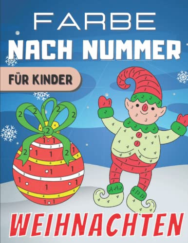 Farbe nach Nummer Weihnachten für Kinder: Malbuch nach Zahlen mit Weihnachtsschmuck und schönen Feiertagsmotiven | Weihnachtsbuch Für Mädchen Und ... Auszumalende Zeichnungen Für Kleinkinder.