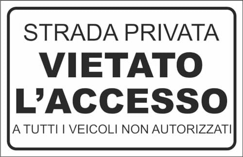 M-ITALY CARTELLO SEGNALETICO - STRADA PRIVATA VIETATO L'ACCESSO A TUTTI I VEICOLI NON AUTORIZZATI - Adesivo Extra Resistente, Pannello in Forex, Pannello In Alluminio (15x10, Adesivo)