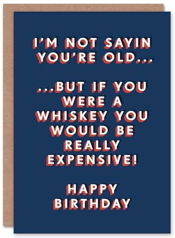 Artery8 If You Were Whiskey You Would Be Expensive For Him Birthday Card