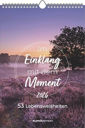 Alpha Edition - Im Einklang mit dem Moment 2026 – Wandkalender 23,7×34 cm mit 53 Lebensweisheiten & stimmungsvollen Bildern, inspirierender Wochenkalender für Achtsamkeit, positive Impulse