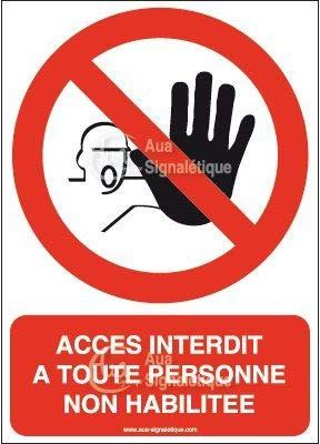 AUA SIGNALETIQUE - Panneau Accès Interdit à Toute Personne Non habilitée-AI - 300x420 mm, PVC 1.5mm