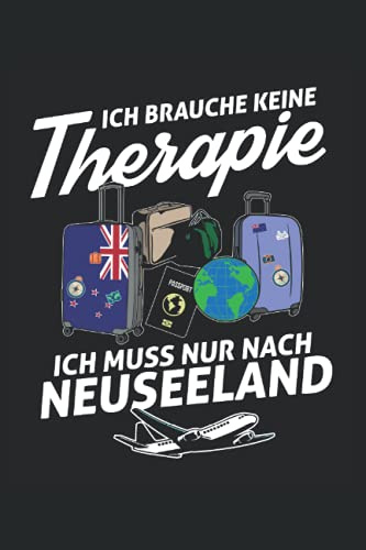 Ich Brauche Keine Therapie Ich Muss Nur Nach Neuseeland: Neuseeland Notizbuch | Neuseeland Tagebuch | 110 Weiße Linierte Seiten - ca. A 5