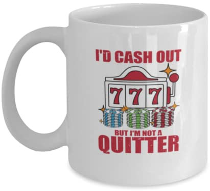 Teegarb Letter Blanket Lustige Kaffeetasse mit Aufschrift I'd Cash Out But I'm Not A Quitter Casino Poker Player Gift Casino Lover Mug Gambling Humor Mug Casino Quotes Mug