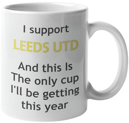 Funny Leeds United Football Mug – This is The Only Cup I’ll Be Getting This Year Joke Gift for Leeds Fans, Ceramic Coffee Cup, Dishwasher Safe, Perfect for Home or Office