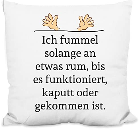 Lustiges Geschenk für Männer & Frauen: Plüsch-Kissen „Ich fummel solange an etwas rum“ – Deko-Kissen 40x40cm, inkl. Kissen-Füllung - Geschenk für Techniker & Handwerker zum Geburtstag, Weihnachten