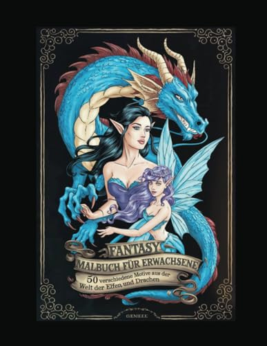 Fantasy Malbuch für Erwachsene: 50 verschiedene Motive aus der Welt der Elfen und Drachen