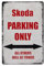 Skoda Parkplatz only blechschild - metallschild - metall poster - retro schilder - blech - wanddekoration - vintage schild - metal sign - dekoschild - mancave - männerhöhle