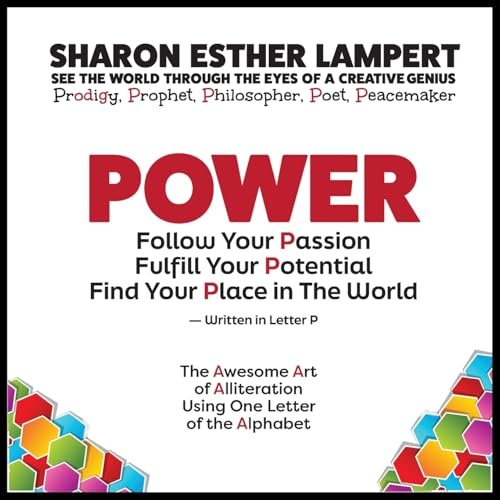 POWER: Paradise or Purgatory? Written in Letter P - 26 Volume Series: The Awesome Art of Alliteration Using One Letter of the Alphabet - 5 STAR REVIEWS!