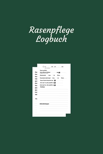Rasenpflege Logbuch: Rasenpflege Buch, Rasenkontrolle Notizbuch, Geben Sie ein, wann der Rasen das letzte Mal gemäht oder gedüngt wurde, wann er ... mit dieser praktischen Anleitung aus.