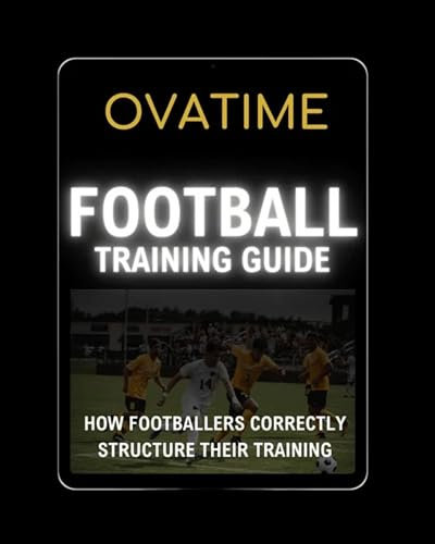 OVATIME Fussball Training Guide: Wie Fussballer ihr Training richtig strukturieren
