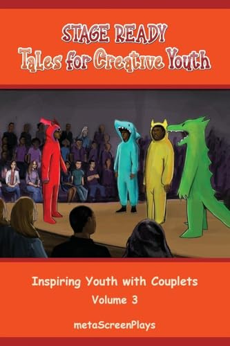 Stage Ready Tales for Creative Youth: Inspiring Youth with Couplets - Vol 3