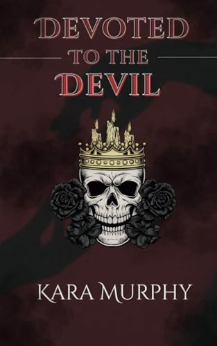 Devoted To The Devil (The Devil’s Obsession Duet, Band 1)