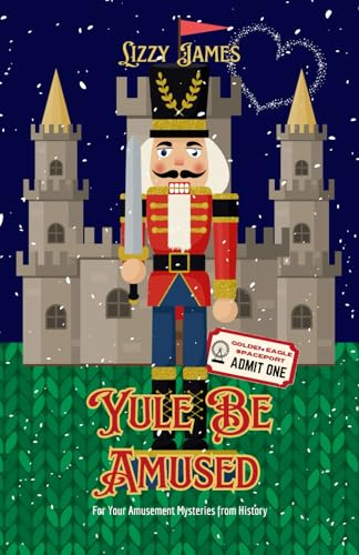 Yule Be Amused: A Sweet Christmas Mystery: 2 (For Your Amusement Mysteries from History)